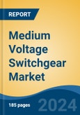 Medium Voltage Switchgear Market - Global Industry Size, Share, Trends, Opportunity, & Forecast 2019-2029- Product Image