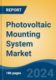 Photovoltaic Mounting System Market - Global Industry Size, Share, Trends, Opportunity, & Forecast 2019-2029- Product Image