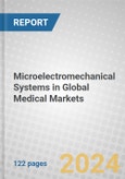 Microelectromechanical Systems (MEMS) in Global Medical Markets- Product Image