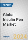 Global Insulin Pen Market- Product Image