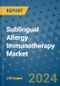 Sublingual Allergy Immunotherapy Market - Global Industry Analysis, Size, Share, Growth, Trends, and Forecast 2031 - By Product, Technology, Grade, Application, End-user, Region: (North America, Europe, Asia Pacific, Latin America and Middle East and Africa) - Product Thumbnail Image
