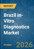 Brazil in-Vitro Diagnostics - Market Share Analysis, Industry Trends & Statistics, Growth Forecasts (2026-2031)- Product Image