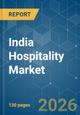 India Hospitality - Market Share Analysis, Industry Trends & Statistics, Growth Forecasts (2026-2031)- Product Image