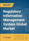Regulatory Information Management System Global Market Report 2024- Product Image