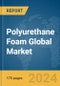 Polyurethane Foam Global Market Report 2024 - Product Thumbnail Image