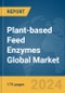 Plant-based Feed Enzymes Global Market Report 2024 - Product Image