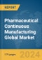 Pharmaceutical Continuous Manufacturing Global Market Report 2024 - Product Thumbnail Image