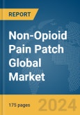 Non-Opioid Pain Patch Global Market Report 2024- Product Image