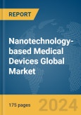 Nanotechnology-based Medical Devices Global Market Report 2024- Product Image