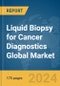 Liquid Biopsy for Cancer Diagnostics Global Market Report 2024 - Product Thumbnail Image