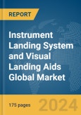 Instrument Landing System and Visual Landing Aids Global Market Report 2024- Product Image