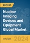 Nuclear Imaging Devices and Equipment Global Market Report 2024 - Product Image