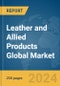Leather and Allied Products Global Market Report 2024 - Product Image