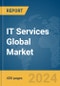 IT Services Global Market Report 2024 - Product Thumbnail Image