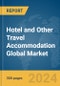 Hotel and Other Travel Accommodation Global Market Report 2024 - Product Thumbnail Image