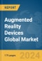 Augmented Reality Devices Global Market Report 2024 - Product Thumbnail Image