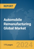 Automobile Remanufacturing Global Market Report 2024- Product Image