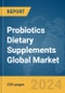 Probiotics Dietary Supplements Global Market Report 2024 - Product Image