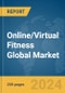 Online/Virtual Fitness Global Market Report 2024 - Product Thumbnail Image