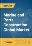 Marine and Ports Construction Global Market Report 2024- Product Image