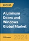 Aluminum Doors and Windows Global Market Report 2024 - Product Thumbnail Image
