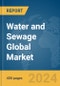 Water and Sewage Global Market Report 2024 - Product Image