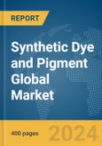Synthetic Dye and Pigment Global Market Report 2024- Product Image