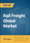 Rail Freight Global Market Report 2024 - Product Thumbnail Image