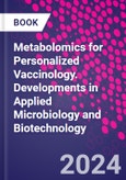 Metabolomics for Personalized Vaccinology. Developments in Applied Microbiology and Biotechnology- Product Image