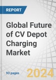 Global Future of CV Depot Charging Market by Vehicle Type (eLCV, eMCV, eHCV and eBuses), Charger Type (AC and DC), and Region (Asia Pacific, North America, Europe) - Forecast to 2030- Product Image