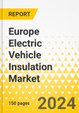 Europe Electric Vehicle Insulation Market: Analysis and Forecast, 2023-2032- Product Image