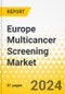 Europe Multicancer Screening Market: Analysis and Forecast, 2023-2032 - Product Thumbnail Image