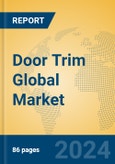 Door Trim Global Market Insights 2024, Analysis and Forecast to 2029, by Manufacturers, Regions, Technology, Product Type- Product Image
