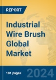 Industrial Wire Brush Global Market Insights 2024, Analysis and Forecast to 2029, by Manufacturers, Regions, Technology, Product Type- Product Image