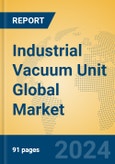 Industrial Vacuum Unit Global Market Insights 2024, Analysis and Forecast to 2029, by Manufacturers, Regions, Technology, Application- Product Image
