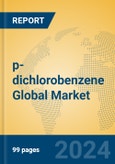 p-dichlorobenzene Global Market Insights 2024, Analysis and Forecast to 2029, by Manufacturers, Regions, Technology, Application- Product Image