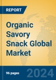 Organic Savory Snack Global Market Insights 2024, Analysis and Forecast to 2029, by Manufacturers, Regions, Technology, Application- Product Image