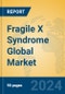 Fragile X Syndrome Global Market Insights 2024, Analysis and Forecast to 2029, by Manufacturers, Regions, Technology, Application - Product Image