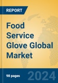 Food Service Glove Global Market Insights 2024, Analysis and Forecast to 2029, by Manufacturers, Regions, Technology, Application, Product Type- Product Image
