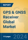 GPS & GNSS Receiver Global Market Insights 2024, Analysis and Forecast to 2029, by Manufacturers, Regions, Technology, Product Type- Product Image