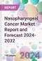 Nasopharyngeal Cancer Market Report and Forecast 2024-2032 - Product Thumbnail Image