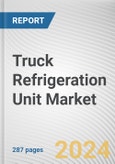 Truck Refrigeration Unit Market By Type, By Trailer size, By End-user: Global Opportunity Analysis and Industry Forecast, 2023-2032- Product Image