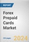 Forex Prepaid Cards Market By Type, By End User: Global Opportunity Analysis and Industry Forecast, 2023-2032 - Product Thumbnail Image