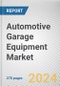 Automotive Garage Equipment Market By Equipment Type, By Garage Type: Global Opportunity Analysis and Industry Forecast, 2023-2032 - Product Image