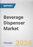 Beverage Dispenser Market By Type, By Material, By End Use: Global Opportunity Analysis and Industry Forecast, 2023-2032- Product Image