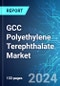 GCC Polyethylene Terephthalate Market: Analysis By Demand, By Supply, By Application, By End User, By Region, Size and Trends with Impact of COVID-19 and Forecast up to 2029 - Product Image