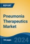 Pneumonia Therapeutics Market - Global Industry Size, Share, Trends, Opportunity, and Forecast, 2019-2029F - Product Image
