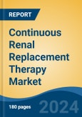 Continuous Renal Replacement Therapy Market - Global Industry Size, Share, Trends, Opportunity, and Forecast, 2019-2029F- Product Image