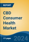 CBD Consumer Health Market - Global Industry Size, Share, Trends, Opportunity, and Forecast, 2019-2029F- Product Image