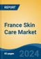 France Skin Care Market, By Region, By Competition Forecast & Opportunities, 2019-2029F - Product Thumbnail Image